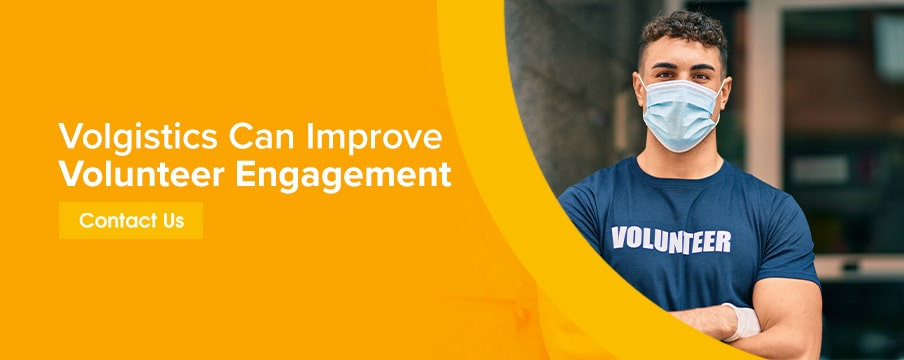 Volgistics Can Improve Volunteer Engagement
